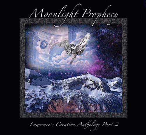 Moonlight Prophecy : Lawrence's Creation Anthology Part 2